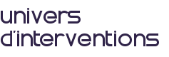 Univers d'intervention